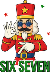 Nutcracker Six Seven - Christmas Ready to Press DTF Transfer