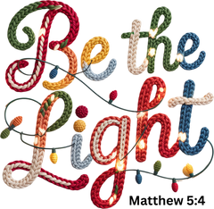 Faux Yarn Crochet Be The Light - Christmas Ready to Press DTF Transfer