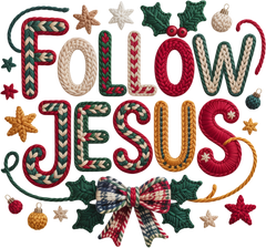 Christmas Follow Jesus - Christmas Ready to Press DTF Transfer