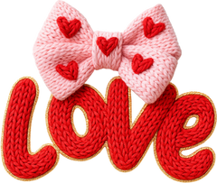 Faux Yarn Crochet Valentine Bow Love - Valentines Day Ready to Press DTF Transfer