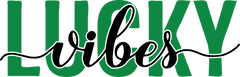 St Patricks Day Lucky Vibes - St Patricks Day Ready to Press DTF Transfer