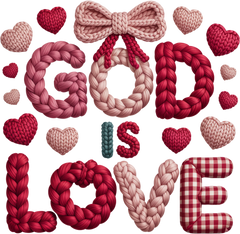 Faux Yarn Crochet Valentine God Is Love - Valentines Day Ready to Press DTF Transfer