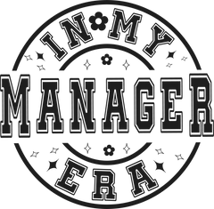 In My Manager Era - Career Ready to Press DTF Transfer