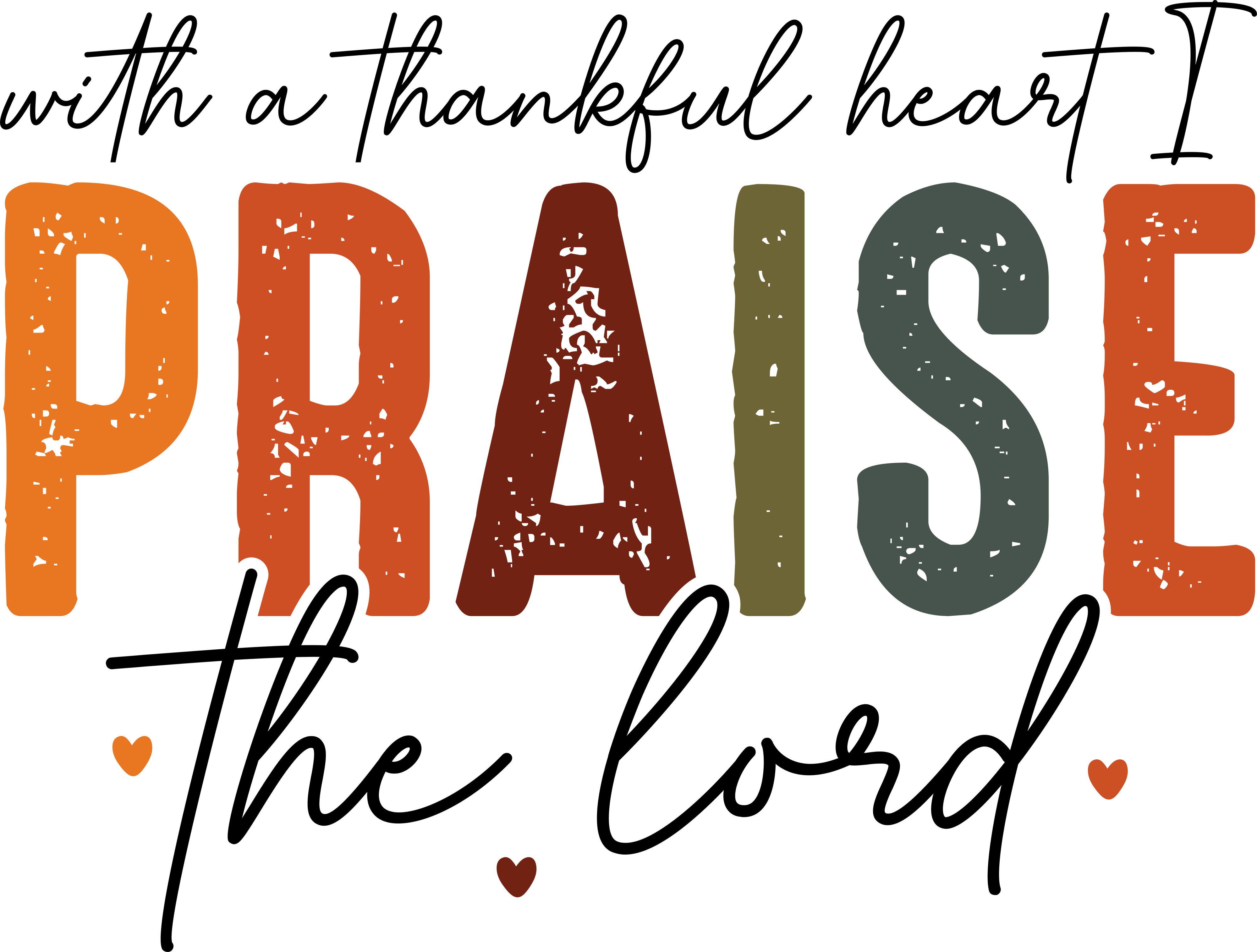 With A Thankful Heart I Praise The Lord – Religious Ready to Press DTF Transfer