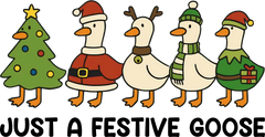 Just a Festive Goose - Ready to Press DTF Transfer