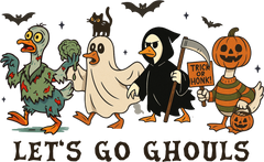 Let's Go Ghouls - Ready to Press DTF Transfer