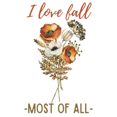 I Love Fall Most Of All - Ready to Press DTF Transfer