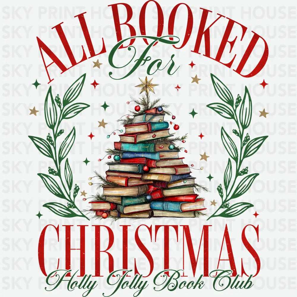 All Booked For Christmas Holly Jolly Book Club - Christmas Ready to Press DTF Transfer