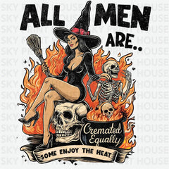 All Men Are Cremated Equally - Halloween Ready to Press DTF Transfer