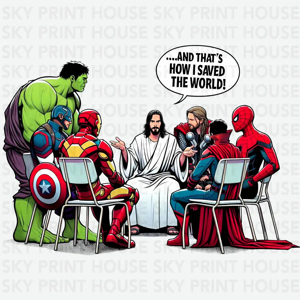 And That’s How I Saved The World Jesus and Cartoon Characters Religious Ready to Press DTF Transfer