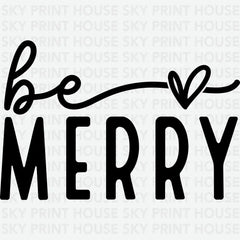 Be Merry - Christmas Ready to Press DTF Transfer
