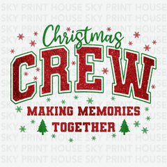 Christmas Crew Making Memories Together - Christmas Ready to Press DTF Transfer