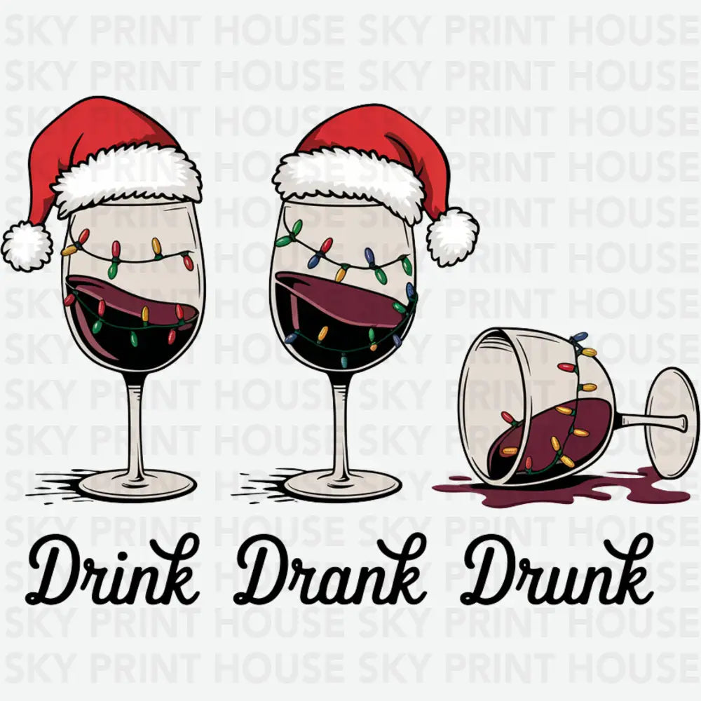 Christmas Drink Drank Drunk - Christmas Ready to Press DTF Transfer