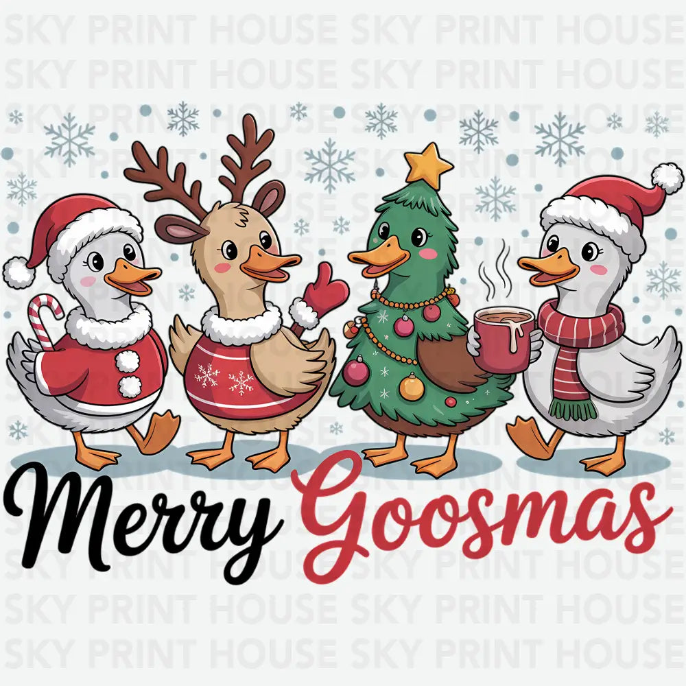 Christmas Merry Goosmas - Christmas Ready to Press DTF Transfer