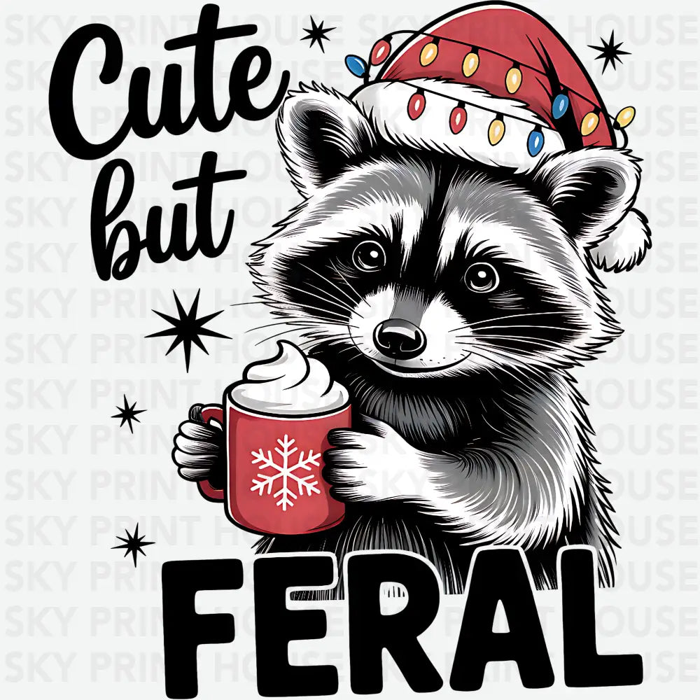 Christmas Racoon Cute But Feral - Christmas Ready to Press DTF Transfer