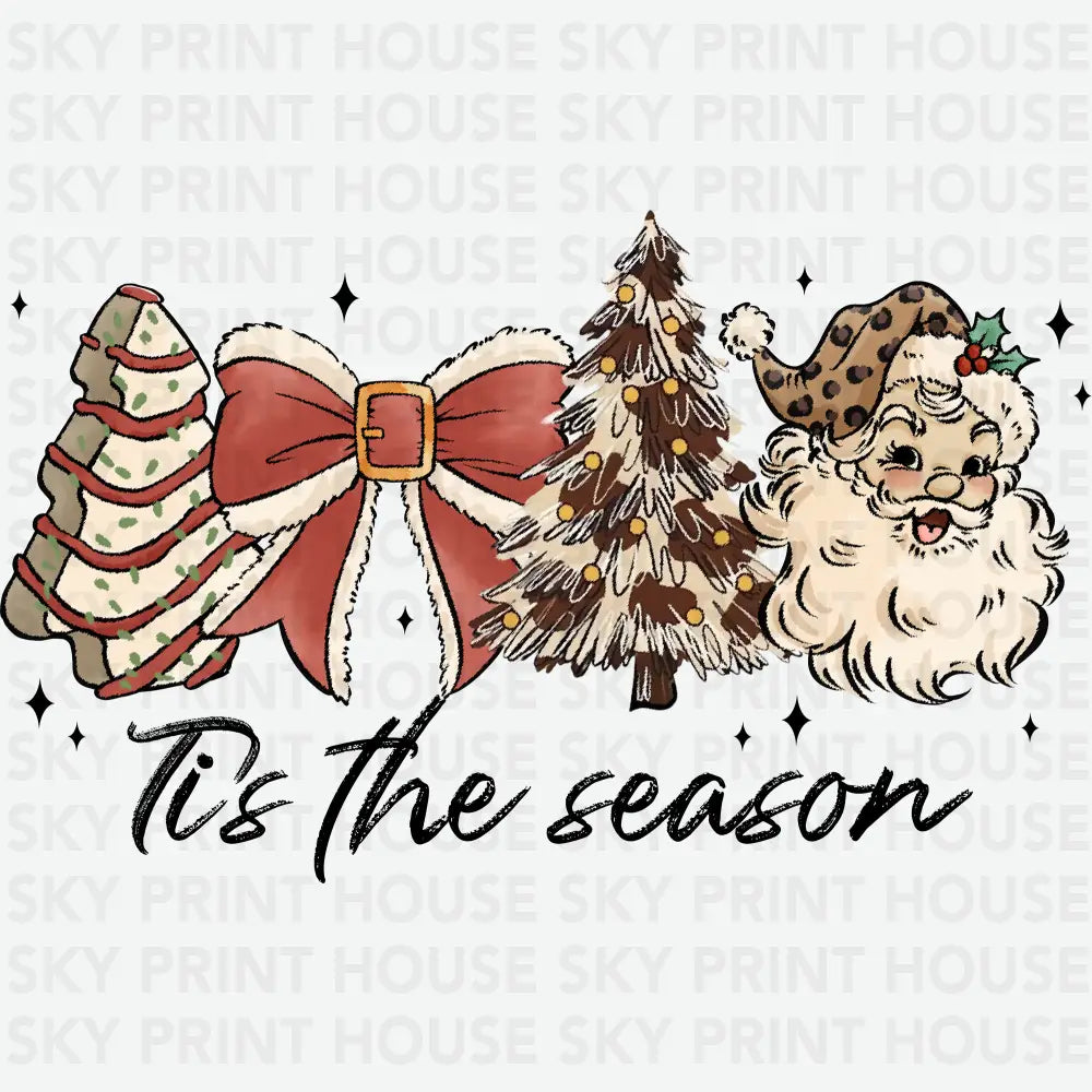 Christmas Tis The Season - Christmas Ready to Press DTF Transfer