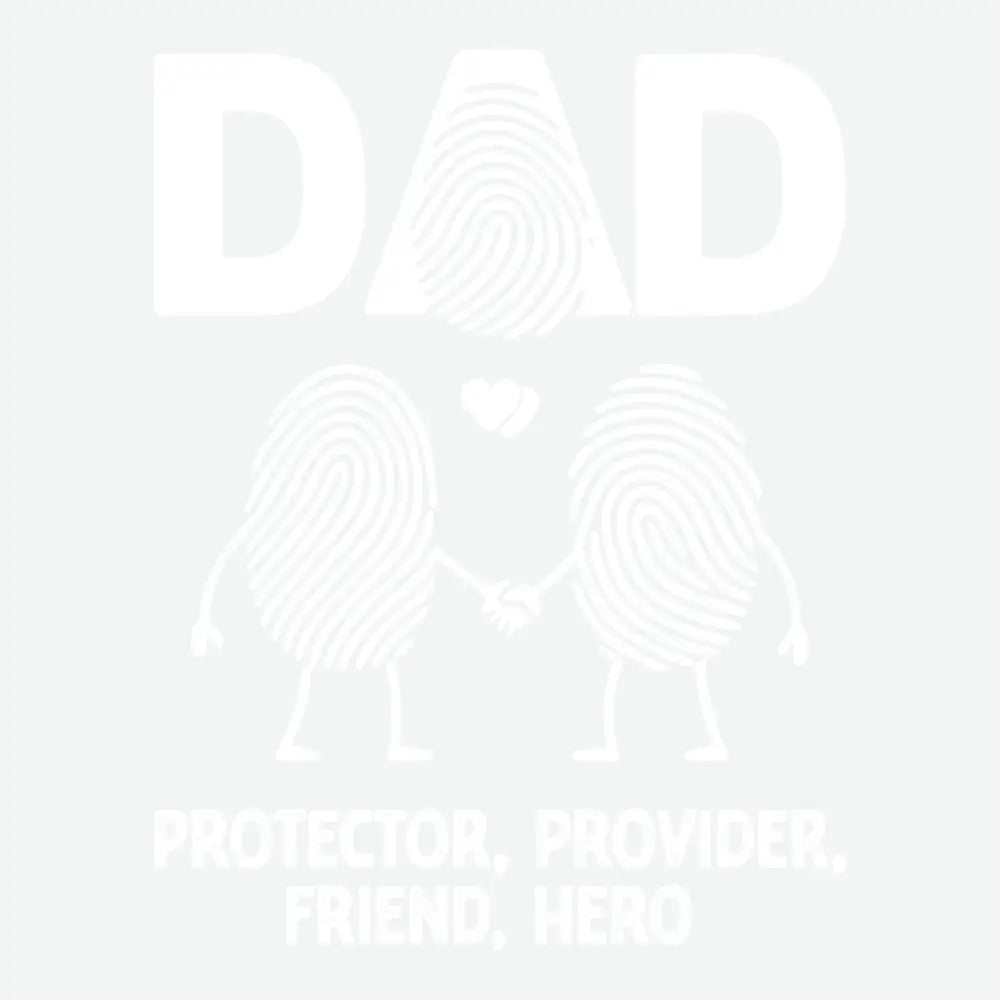 Dad Fingerprint Protector Provider Friend Hero Ready to Press DTF Transfer