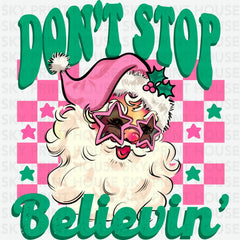 Don’t Stop Believin’ - Christmas Ready to Press DTF Transfer