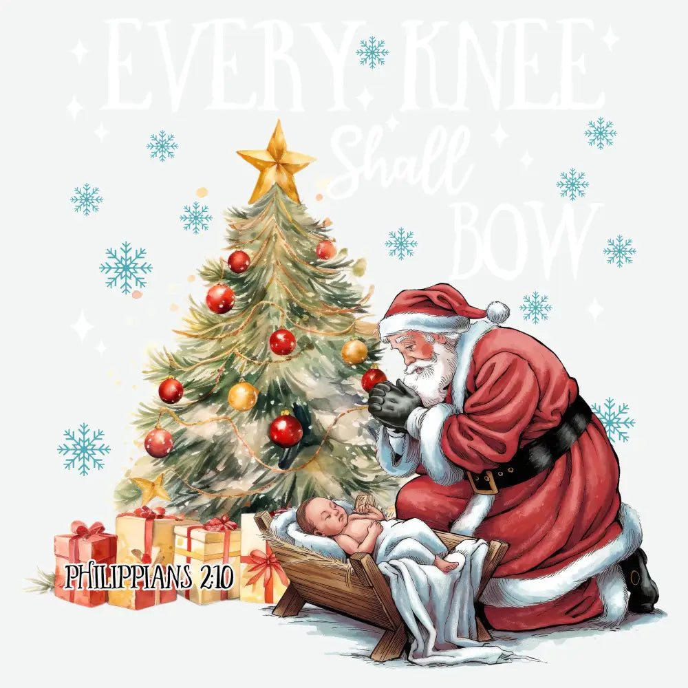 Every Knee Shall Bow - Christmas Ready to Press DTF Transfer