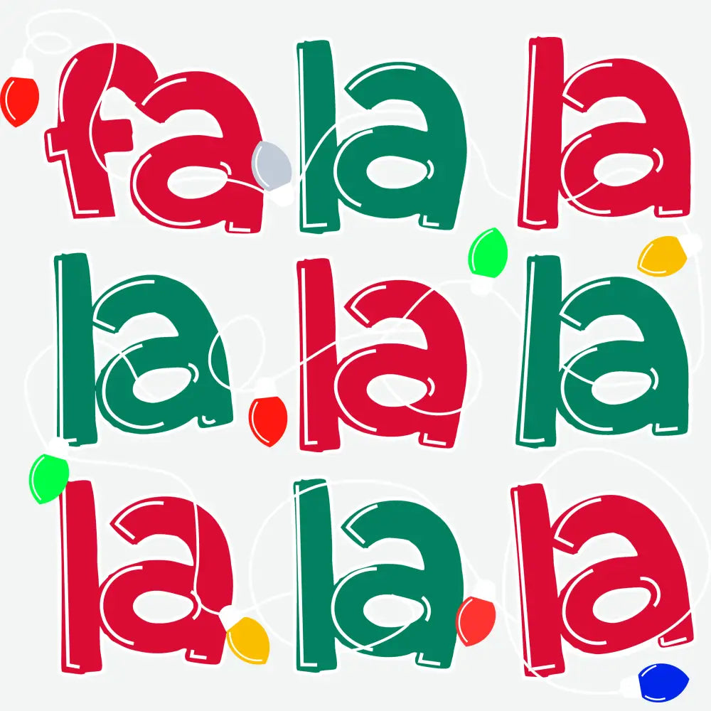 Fa La La La Christmas Lights - Christmas Ready to Press DTF Transfer
