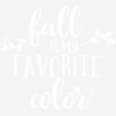 Fall is My Favorite Color Fall Ready to Press DTF Transfer