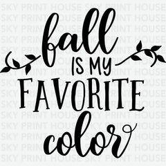Fall is My Favorite Color Fall Ready to Press DTF Transfer