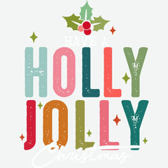 Have A Holly Jolly Christmas - Christmas Ready to Press DTF Transfer