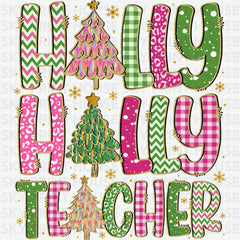 Holly Teacher - Christmas Ready to Press DTF Transfer
