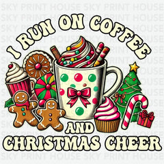 I Run On Coffee And Christmas Cheer - Christmas Ready to Press DTF Transfer