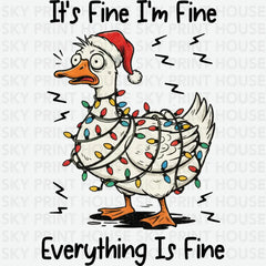 It’s Fine I’m Fine Everything Is Fine Goose - Christmas Ready to Press DTF Transfer