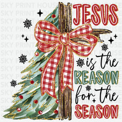 Jesus Is the Reason for the Season - Christmas Ready to Press DTF Transfer