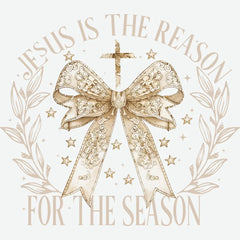 Jesus Is The Reason For The Season - Christmas Ready to Press DTF Transfer