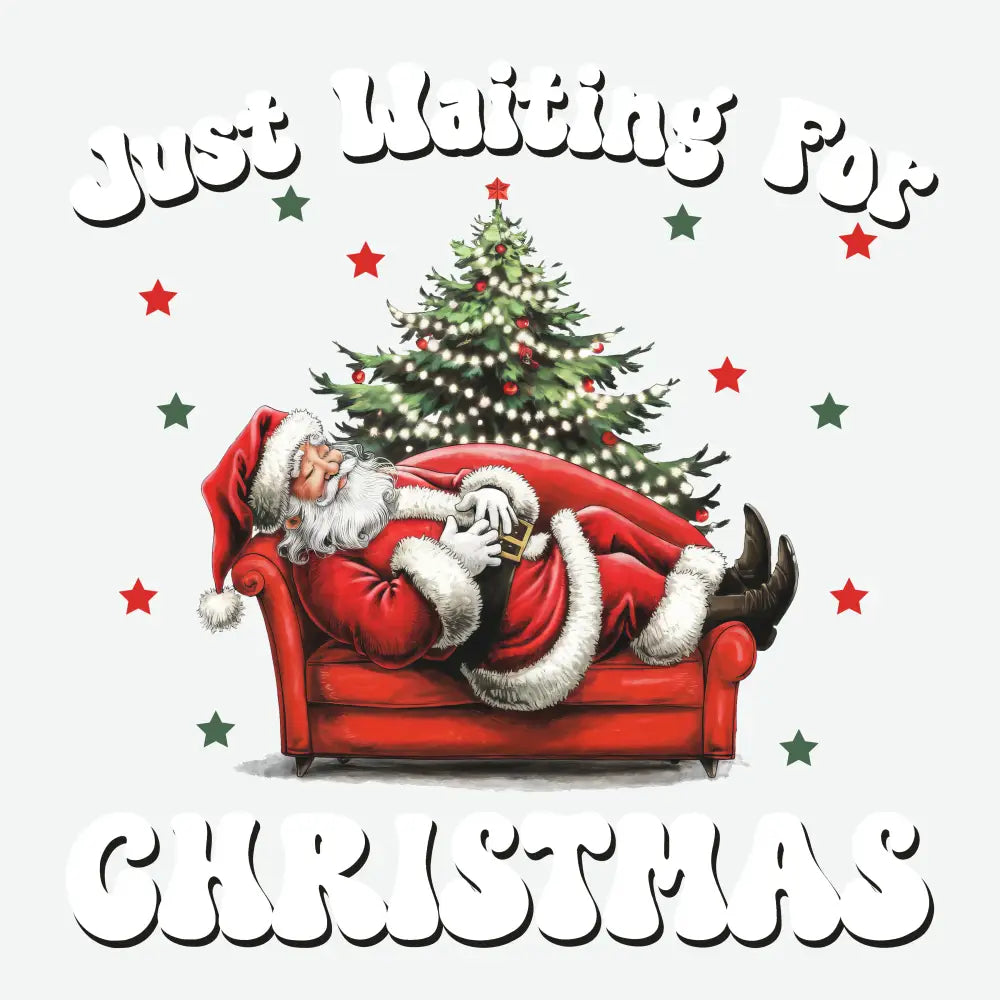 Just Waiting For Christmas - Christmas Ready to Press DTF Transfer