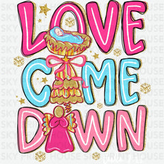 Love Came Down - Christmas Ready to Press DTF Transfer