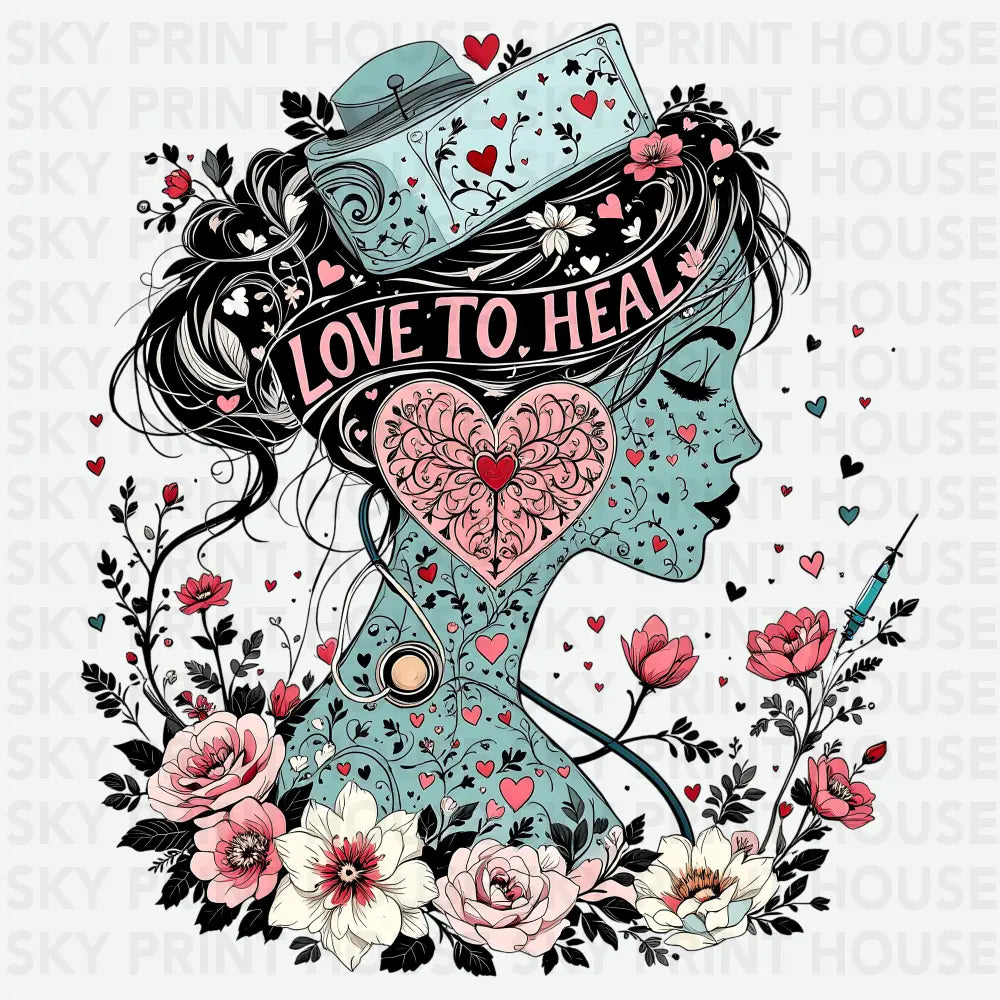 Love To Heal Nurse Ready to Press DTF Transfer