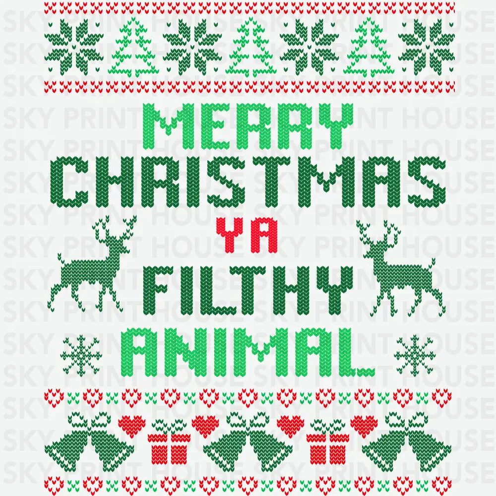 Merry Christmas Ya Filthy Animal - Ready to Press DTF Transfer