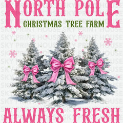 North Pole Christmas Farm Tree Always Fresh - Christmas Ready to Press DTF Transfer