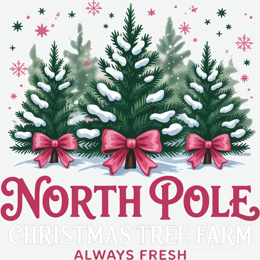 North Pole Christmas Tree Farm - Christmas Ready to Press DTF Transfer