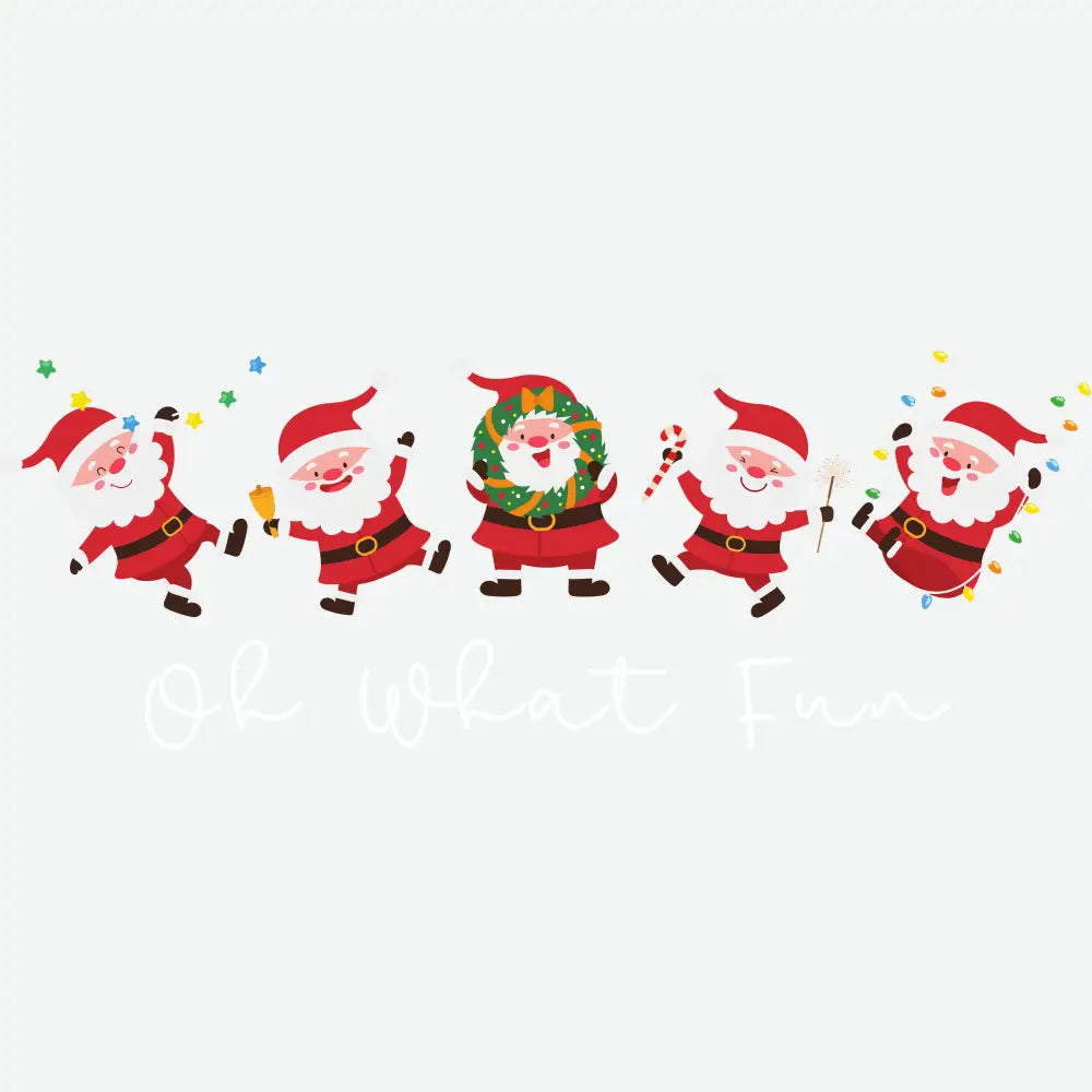 Oh What Fun Santa - Christmas Ready to Press DTF Transfer