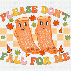 Please Don’t Fall For Me Fall Ready to Press DTF Transfer