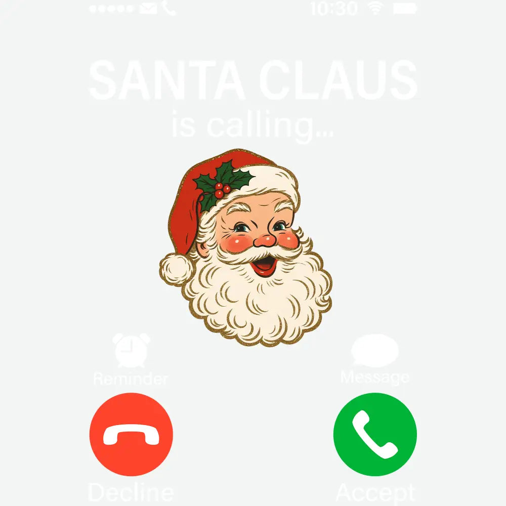 Santa Claus Is Calling - Christmas Ready to Press DTF Transfer