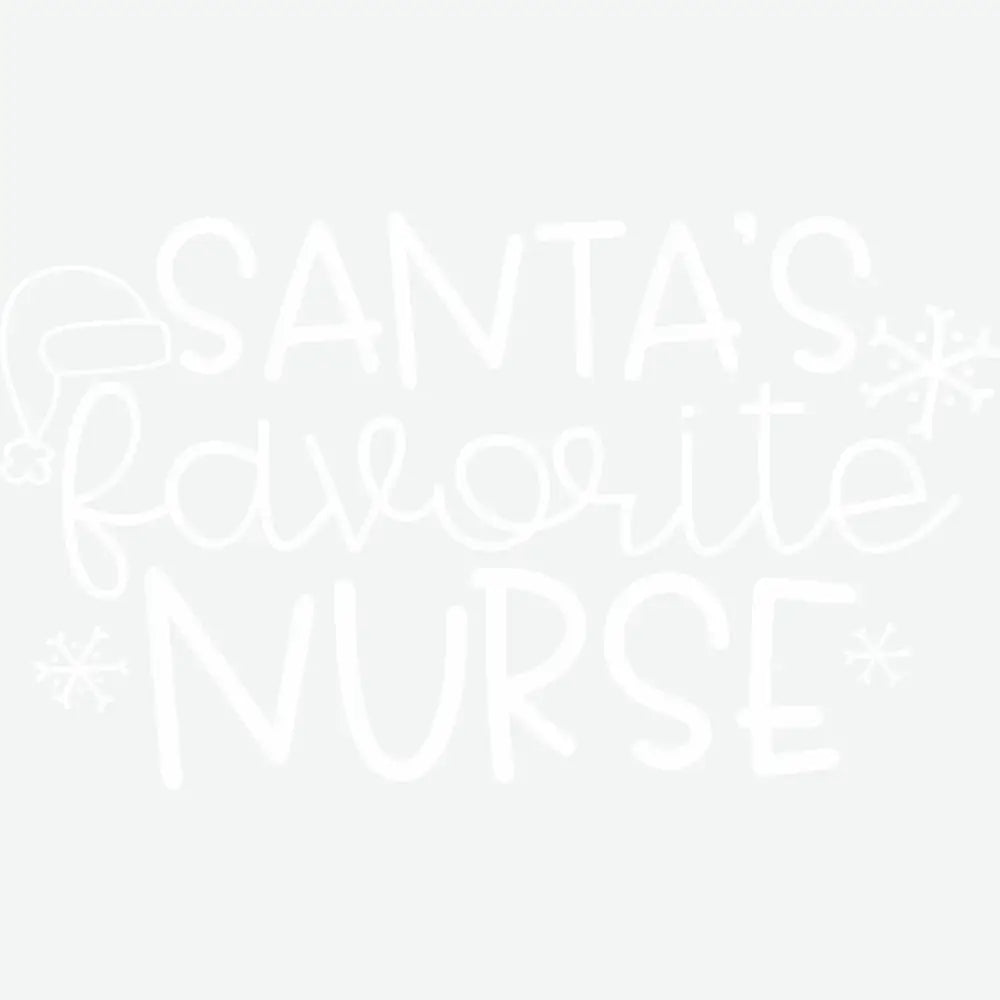 Santa’s Favorite Nurse- Christmas Ready to Press DTF Transfer