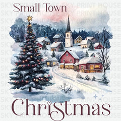 Small Town Christmas - Christmas Ready to Press DTF Transfer
