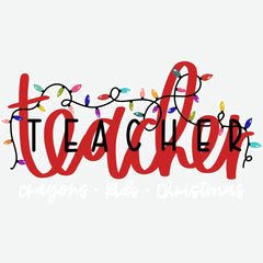 Teacher Christmas Light - Christmas Ready to Press DTF Transfer