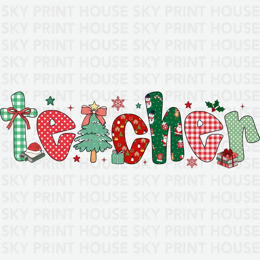 Teacher Christmas - Christmas Ready to Press DTF Transfer