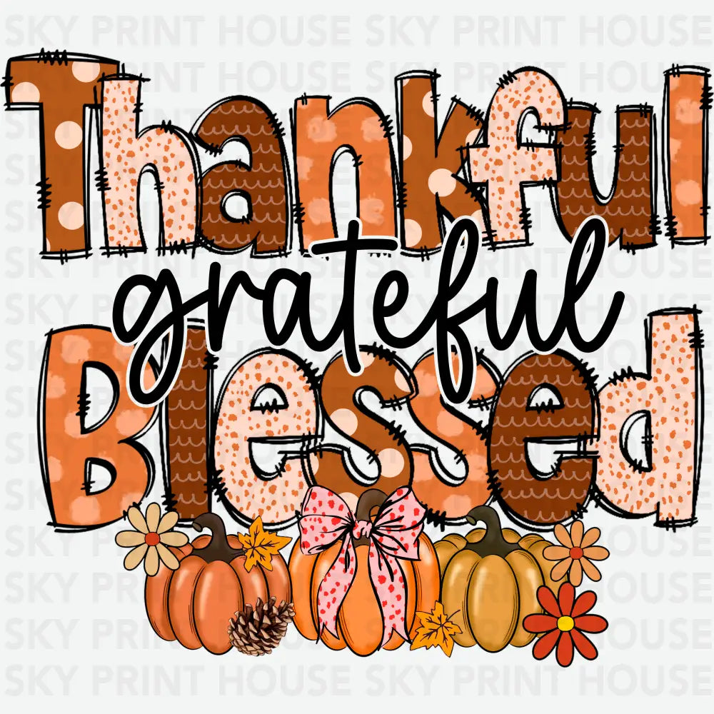 Thankful Grateful Blessed Thanksgiving Ready to Press DTF Transfer