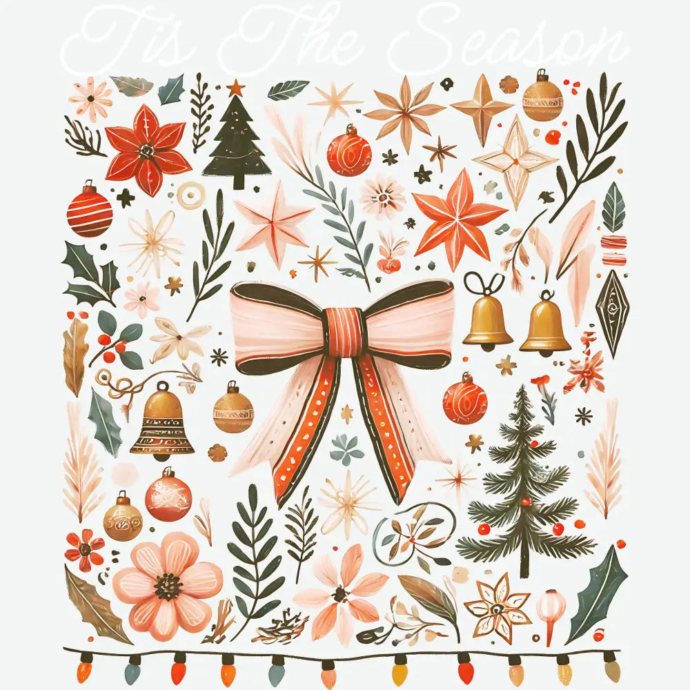 Tis The Season - Christmas Ready to Press DTF Transfer