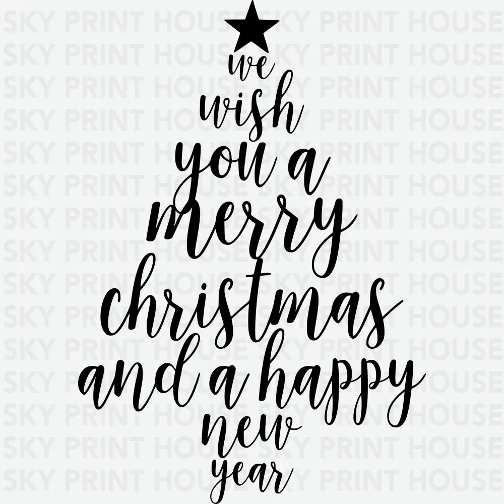 We Wish You Merry Christmas And A Happy New Year - Christmas Ready to Press DTF Transfer