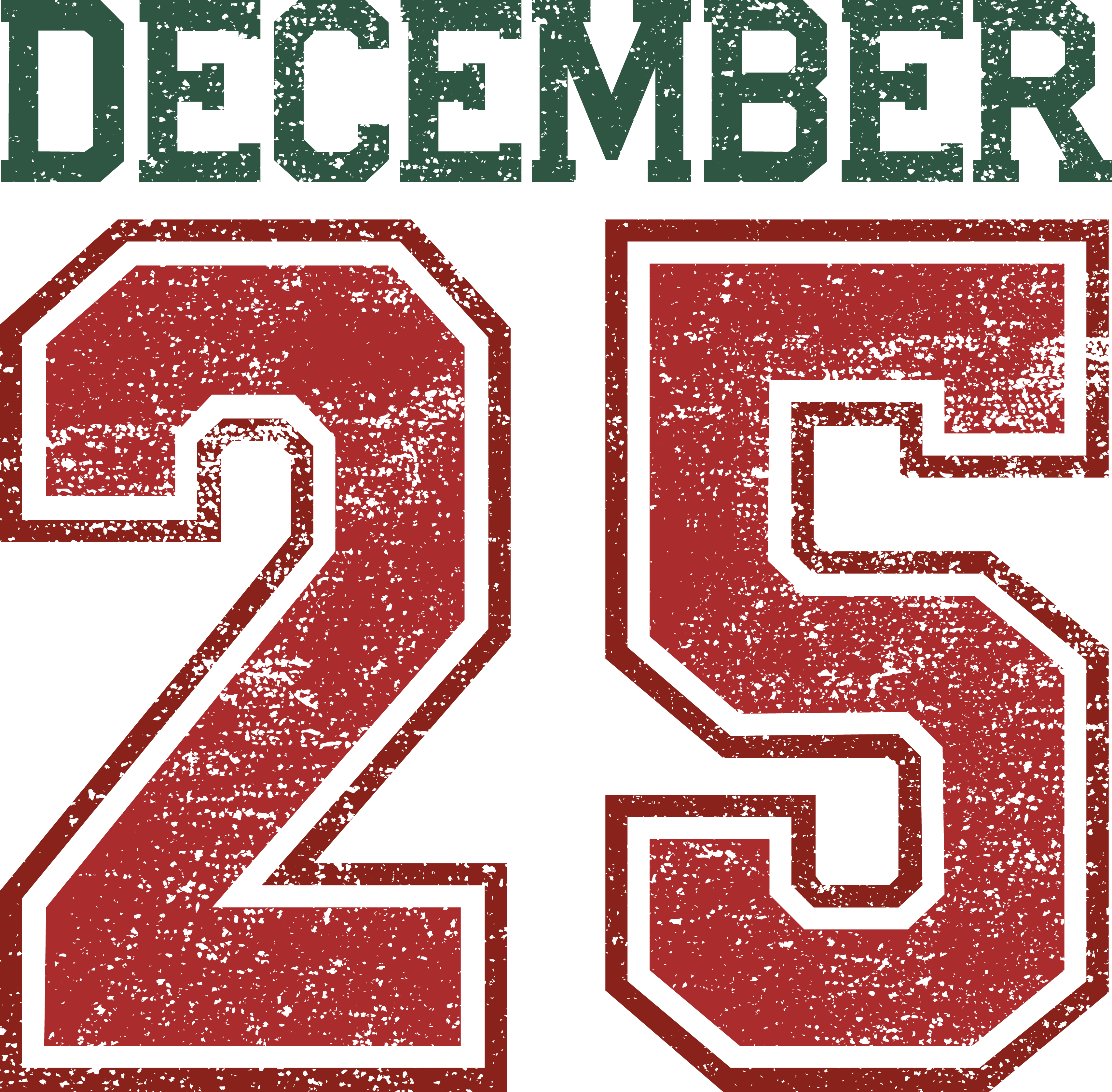 Christmas December 25 - Christmas Ready to Press DTF Transfer