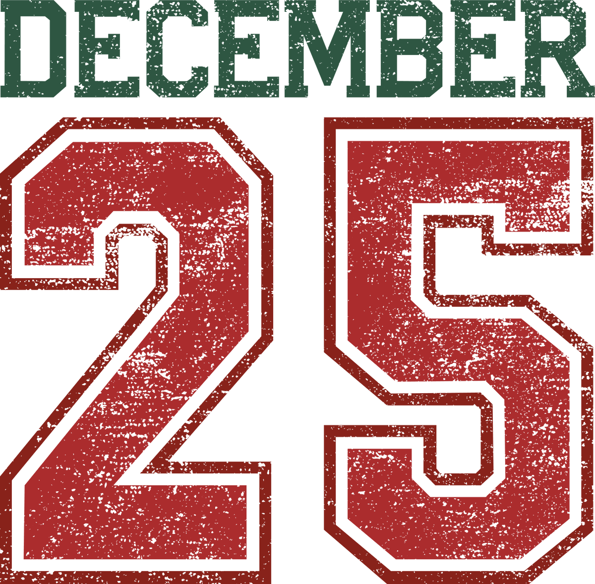 Christmas December 25 - Christmas Ready to Press DTF Transfer